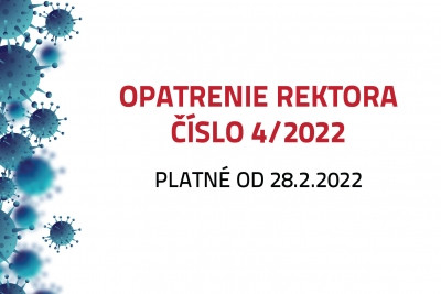 Opatrenie rektora číslo 4/2022 (platné od 28.2.2022)